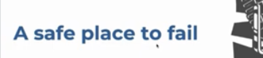 Creating a safe place to fail